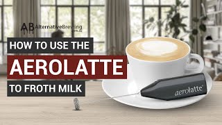 How To Use the AeroLatte To Froth Milk [upl. by Suirad]