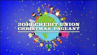 2013 Credit Union Christmas Pageant [upl. by Ytinav]