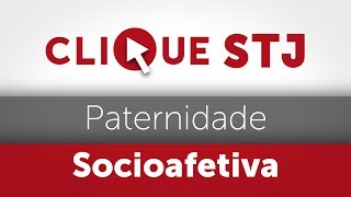 Clique STJ  Paternidade Socioafetiva 05102018 [upl. by Anairb]