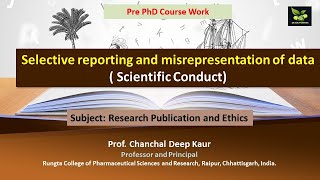 Selective reporting and misrepresentation of data  Scientific Conduct [upl. by Boorman]